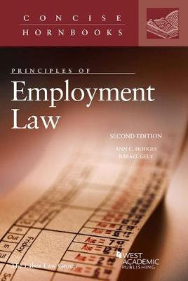 Principles of Employment Law - Labor Law Group, and Hodges, Ann C, and Gely, Rafael