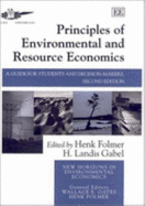 Principles of Environmental and Resource Economics: A Guide for Students and Decision-Makers, Second Edition - Folmer, Henk (Editor), and Gabel, H L (Editor)