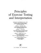 Principles of Exercise Testing & Interpretation - Sue, Darryl Y., and Harbor-Ucla Medical Center, and Whipp, Brian J.