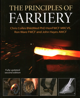 Principles of Farriery - Colles, Christopher, and Ware, Ron, and Hayes, John