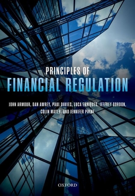 Principles of Financial Regulation - Armour, John, and Awrey, Dan, and Davies, Paul