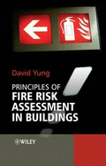 Principles of Fire Risk Assessment in Buildings - Yung, David