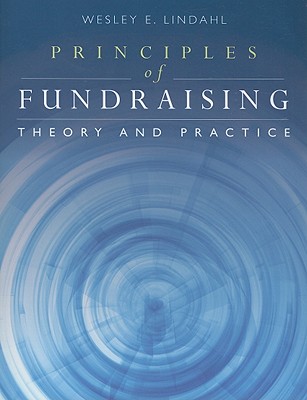 Principles of Fundraising: Theory and Practice - Lindahl, Wesley E