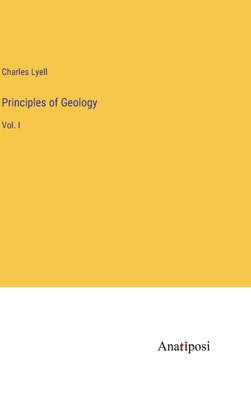 Principles of Geology: Vol. I - Lyell, Charles