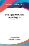 Principles Of Greek Etymology V1