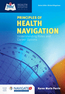 Principles of Health Navigation: Understanding Roles and Career Options with Navigate Advantage Access: Understanding Roles and Career Options