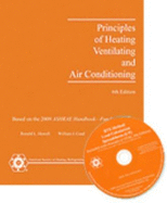 Principles of Heating, Ventilating, and Air Conditioning: A Textbook with Design Data Based on the 2009 Ashrae Handbook of Fundamentals - Howell, Ronald H