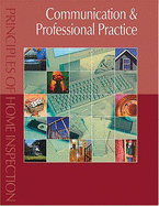 Principles of Home Inspection: Communication & Professional Practice