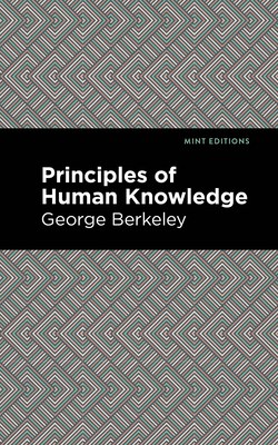 Principles of Human Knowledge - Berkeley, George, and Editions, Mint (Contributions by)