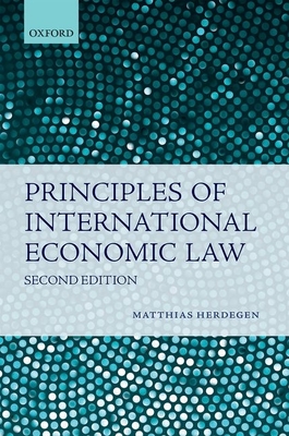 Principles of International Economic Law - Herdegen, Matthias, Prof.