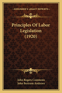 Principles Of Labor Legislation (1920)