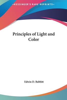Principles of Light and Color - Babbitt, Edwin D