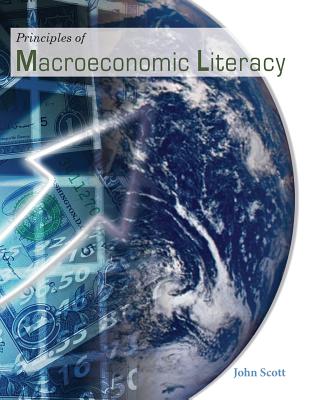 Principles of Macroeconomic Literacy - Scott, John