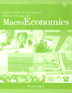 Principles of MacroEconomics: Study Guide to Accompany