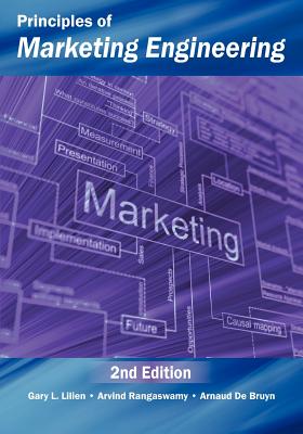 Principles of Marketing Engineering - Rangaswamy, Arvind, and De Bruyn, Arnaud, and Lilien, Gary L