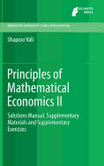 Principles of Mathematical Economics II: Solutions Manual, Supplementary Materials and Supplementary Exercises