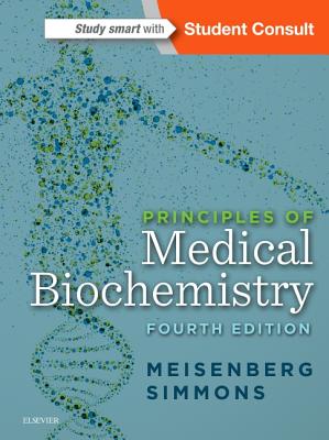 Principles of Medical Biochemistry - Meisenberg, Gerhard, PhD, and Simmons, William H, PhD