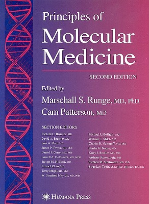 Principles of Molecular Medicine - Runge, Marschall S, MD, PhD (Editor), and Patterson, Cam, MD (Editor)