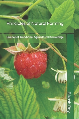 Principles of Natural Farming - Ray, Bikash Ranjan