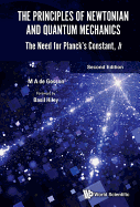 Principles Of Newtonian And Quantum Mechanics, The: The Need For Planck's Constant, H