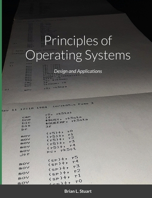 Principles of Operating Systems: Design and Applications - Stuart, Brian L