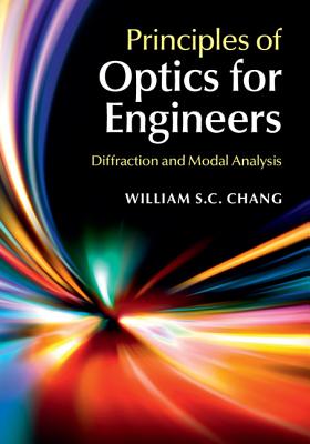Principles of Optics for Engineers - Chang, William S C