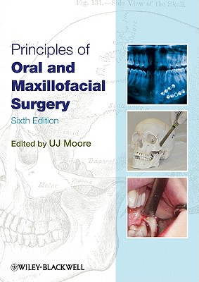 Principles of Oral and Maxillofacial Surgery - Moore, U. J.