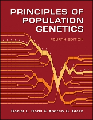 Principles of Population Genetics - Hartl, Daniel L, Professor, and Clark, Andrew G