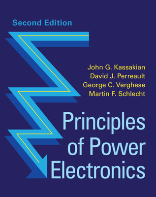 Principles of Power Electronics - Kassakian, John G., and Perreault, David J., and Verghese, George C.