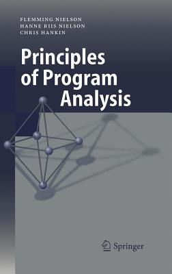 Principles of Program Analysis - Nielson, Flemming, and Nielson, Hanne R, and Hankin, Chris