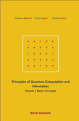 Principles of Quantum Computation and Information - Volume I: Basic Concepts - Benenti, Giuliano, and Casati, Giulio, and Strini, Giuliano