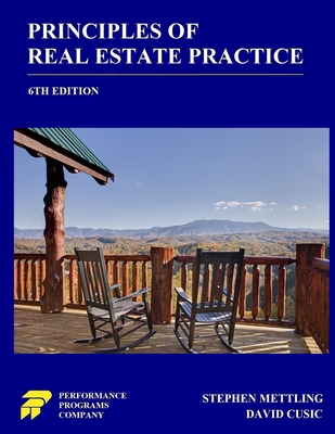Principles of Real Estate Practice: 6th Edition - Mettling, Stephen, and Cusic, David