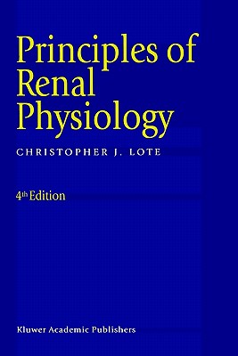 Principles of Renal Physiology 4th Edition - Lote, Christopher J