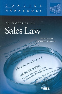 Principles of Sales Law - White, James J, and Summers, Robert S