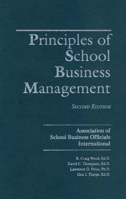 Principles of School Business Management - Wood, Craig R, and Thompson, David C, Ed., and Picus, Lawrence O