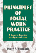 Principles of Social Work Practice: A Generic Practice Approach