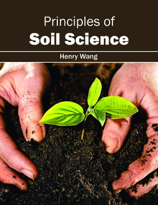 Principles of Soil Science - Wang, Henry (Editor)