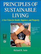 Principles of Sustainable Living: A New Vision for Health, Happiness, and Prosperity