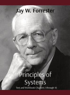 Principles of Systems: Text and Workbook Chapters 1 through 10 - Forrester, Jay W