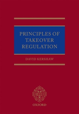 Principles of Takeover Regulation - Kershaw, David
