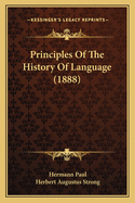 Principles of the History of Language (1888)