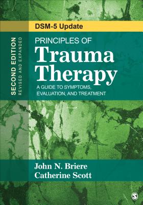 Principles of Trauma Therapy: A Guide to Symptoms, Evaluation, and Treatment ( Dsm-5 Update) - Briere, John N, and Scott, Catherine