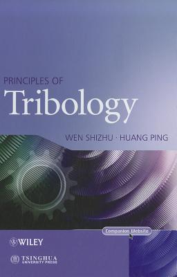 Principles of Tribology - Wen, Shizhu, and Huang, Ping