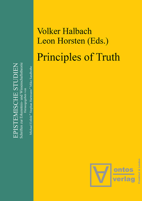Principles of Truth - Halbach, Volker (Editor), and Horsten, Leon (Editor)