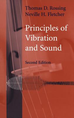 Principles of Vibration and Sound, 2e - Rossing, Thomas D, and Fletcher, Neville H