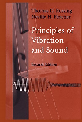 Principles of Vibration and Sound - Rossing, Thomas D., and Fletcher, Neville H.