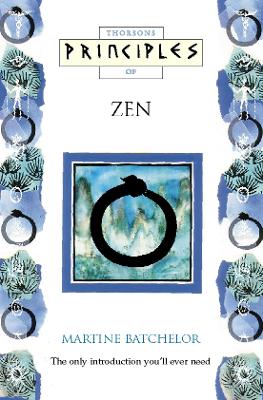 Principles of Zen - Batchelor, Martine