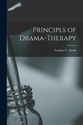 Principls of Drama-therapy - Austin, Stephen F