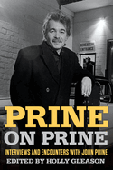 Prine on Prine: Interviews and Encounters with John Prine Volume 20