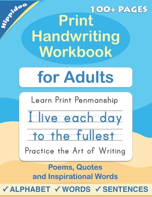 Print Handwriting Workbook for Adults: Improve your printing handwriting & practice print penmanship workbook for adults - Hippidoo, and Lalgudi, Sujatha